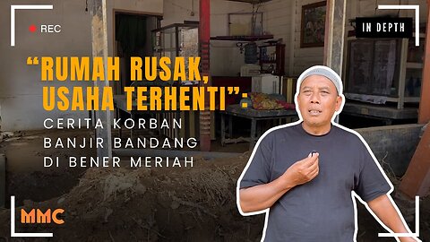 “Rumah Rusak, Usaha Terhenti”: Cerita Korban Banjir Bandang di Bener Meriah | In Depth