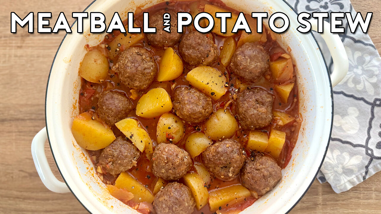 MEATBALL & POTATO STEW