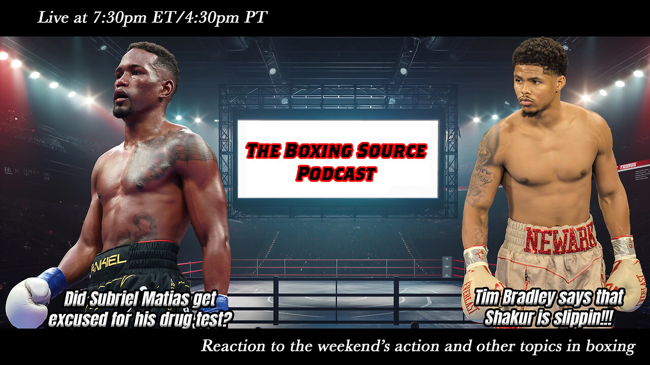 MATIAS TEST RESULTS EXCUSED? TIM BRADLEY SAYS THAT SHAKUR IS SLIPPING?