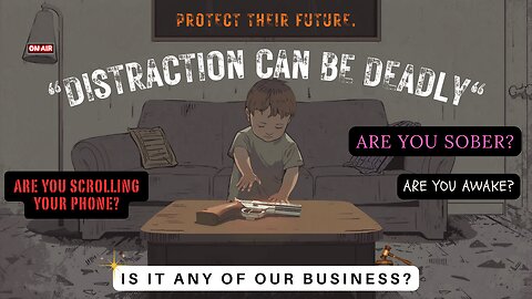 Unsecured Loaded Weapons: Distraction Can Be Deadly!