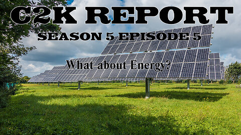 C2K Report S5 E05: What about Energy?