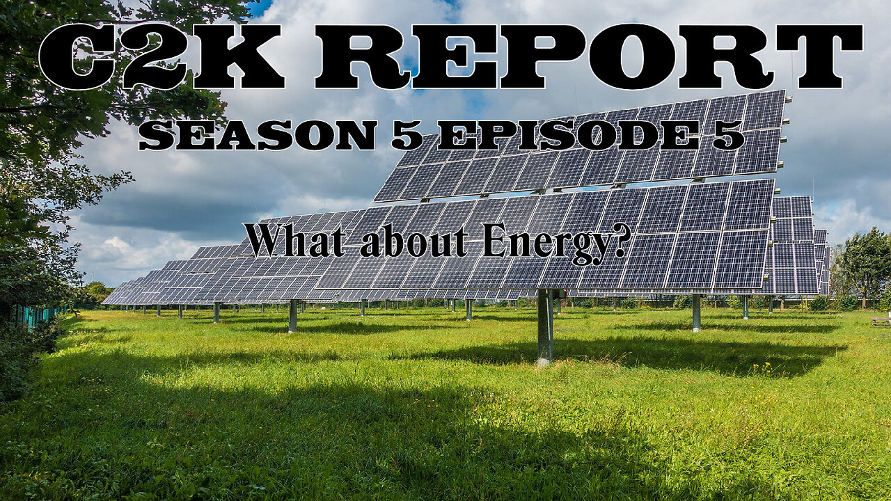 C2K Report S5 E05: What about Energy?