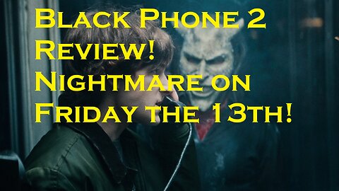 Black Phone 2 Review! Nightmare on Friday the 13th!