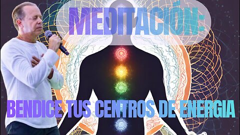 Bendice Tus Centros De Energía Joe Dispenza I (Chakras) MEDITACIÓN Joe Dispenza En Español