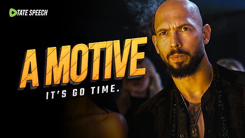 A Motive -It's Go Time | Andrew Tate Speech