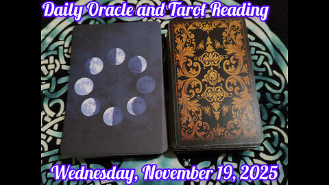 Daily Oracle and Tarot Reading: Wednesday, November 19, 2025