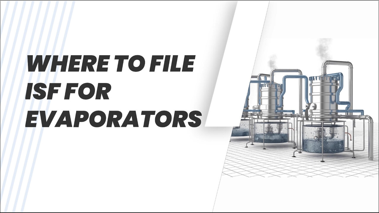 Where To File ISF For Evaporators