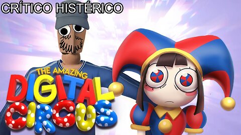 The Amazing Digital Circus - Crítico Histérico