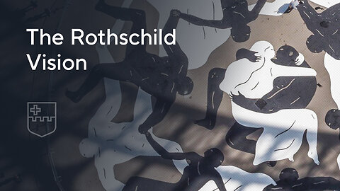 The Rothschild Vision