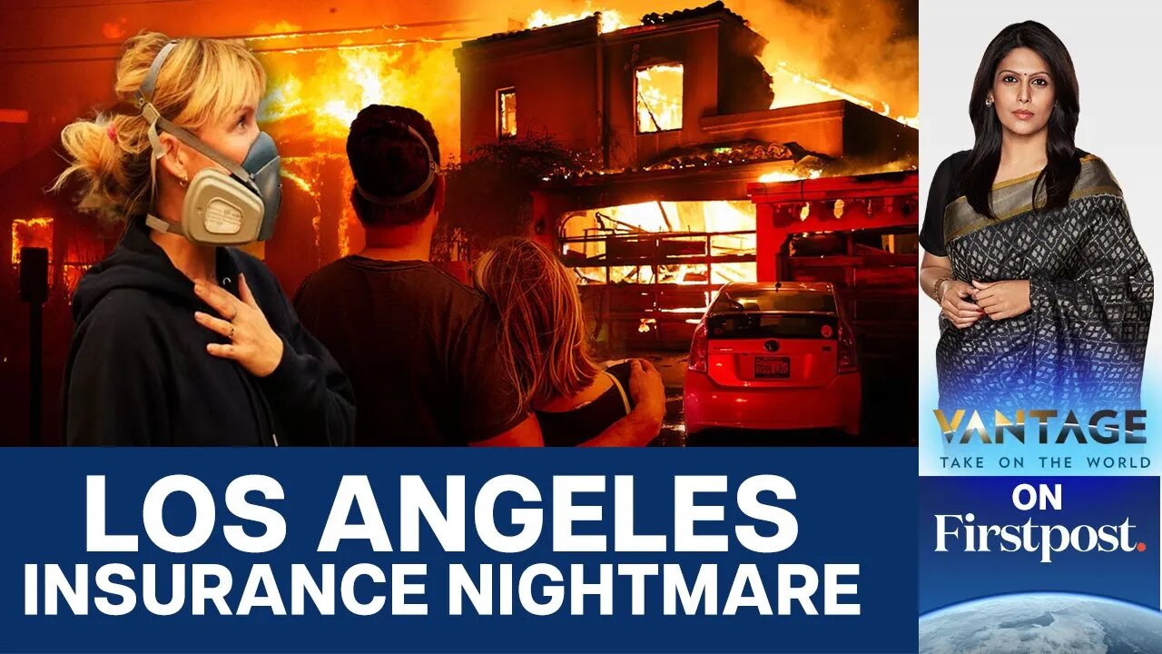 Why Did Thousands Lose Insurance Cover Ahead of Los Angeles Fires? | Vantage with Palki Sharma