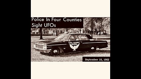 2 UFO Sightings 09/18/1962 Patrolman David McCurry’s Eyewitness Testimony