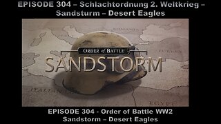 Order of Battle WW2 - EPISODE 304 - Sandstorm - Desert Eagles