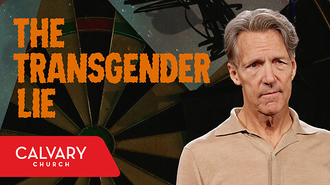 The Transgender Lie - Jeremiah 7; Romans 1 - Skip Heitzig