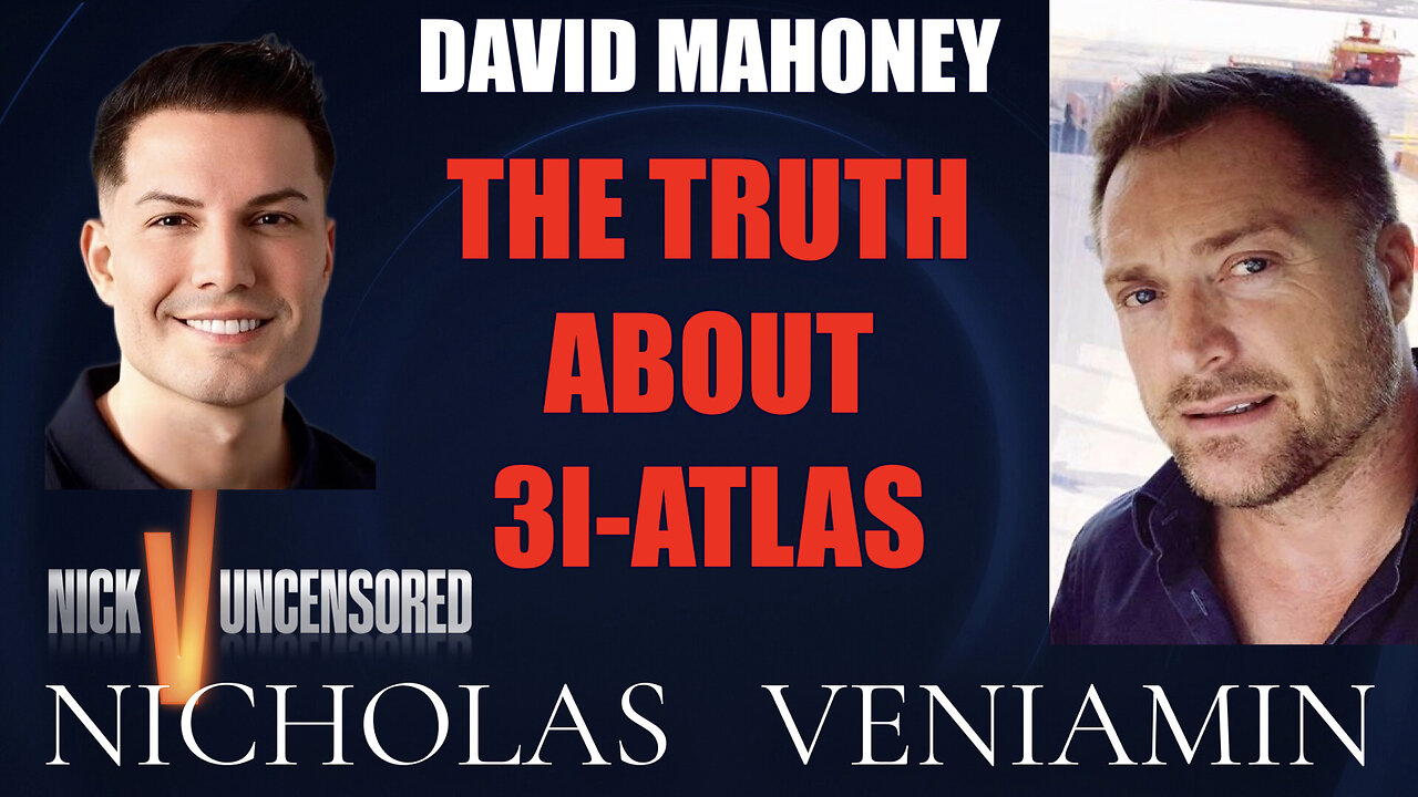 David Mahoney Discusses The Truth About 3I-Atlas with Nicholas Veniamin