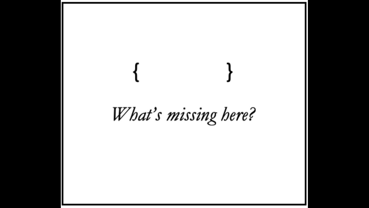 What Is Missing Here?
