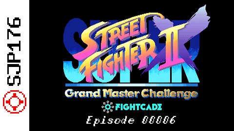 SJP176's *Super Street Fighter II X: Grand Master Challenge* *Fightcade* Matches—Episode 00006