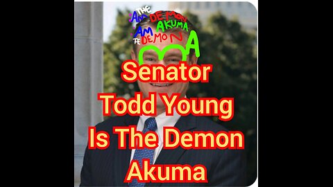 Senator Todd Young Is The Demon Akuma