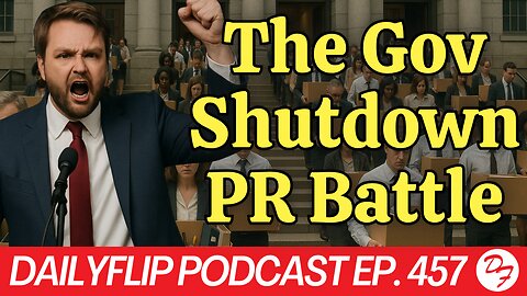 Shutdown Politicking - DailyFlip Podcast Ep. 457 - 10/01/25