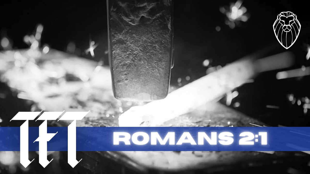 THE FORGING TABLE | Romans 2:1 (Ep. 843)