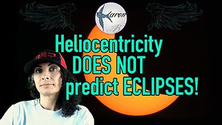 Heliocentricity DOES NOT predict eclipses! | Level and Stationary Earth