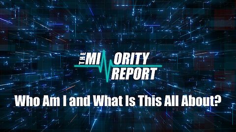 Who Am I and What Is This All About?