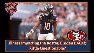 Illness Affecting Bears, Kittle Questionable l Bears Week 17 Pre Game vs 49ers l Da Bears With Dark