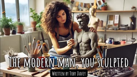 The modern man, you sculpted