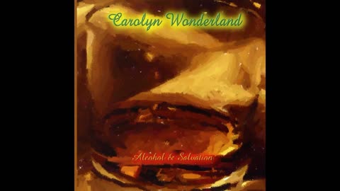 Carolyn Wonderland,Alcohol and salvation