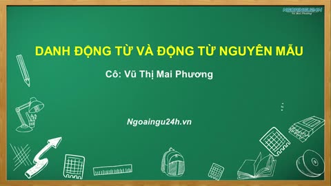 BUỔI 2 - Bài giảng lý thuyết Danh động từ và động từ nguyên mẫu