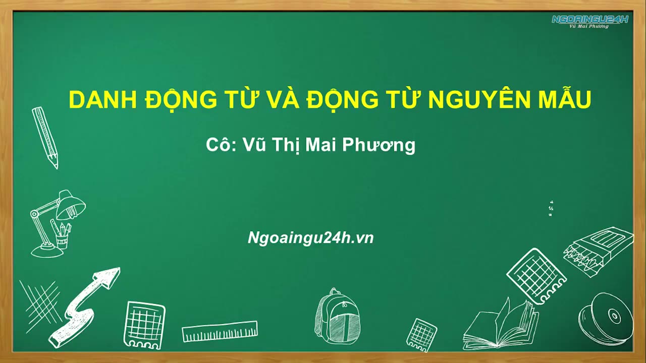 BUỔI 2 - Bài giảng lý thuyết Danh động từ và động từ nguyên mẫu