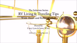 The Solution Series: RV Living and Traveling Tips with Thom and Robin Walker