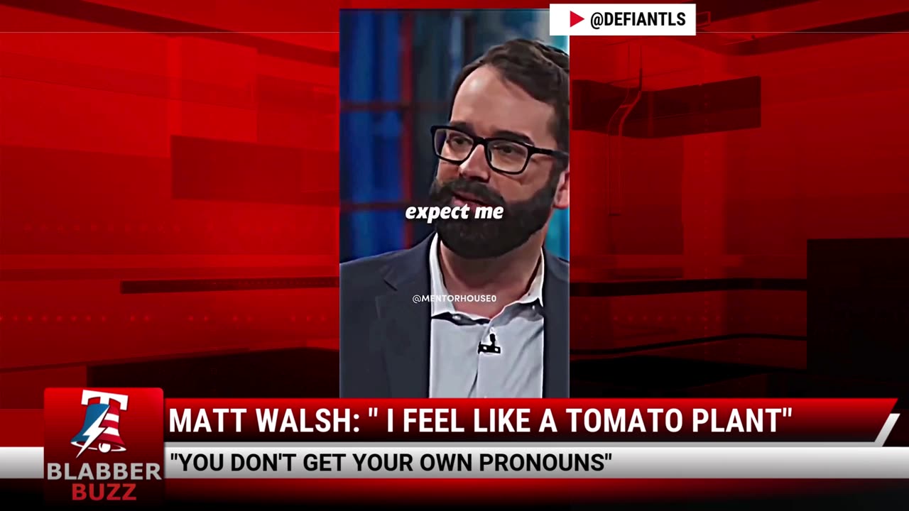 Matt Walsh: " I Feel Like A Tomato Plant"