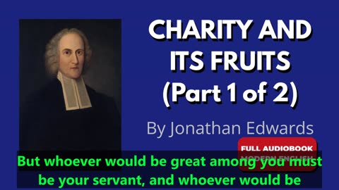 Charity and Its Fruits – Part 01 (Modern English) _ Jonathan Edwards – Full Audiobook