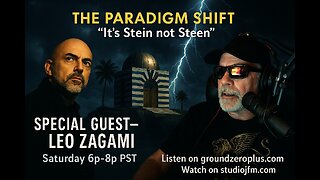 THE PARADIGM SHIFT 11-15-2025 IT'S STEIN NOT STEEN 7 PM MST