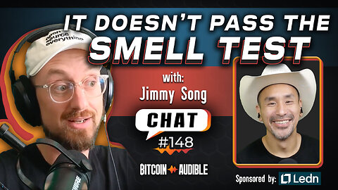 Chat_148 - It Doesn’t Pass the Smell Test with Jimmy Song