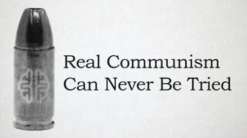 Real Communism Can Never Be Tried