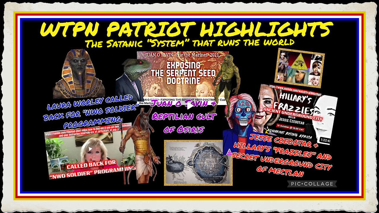 WTPN PATRIOT HIGHLIGHTS The Satanic System that runs the world