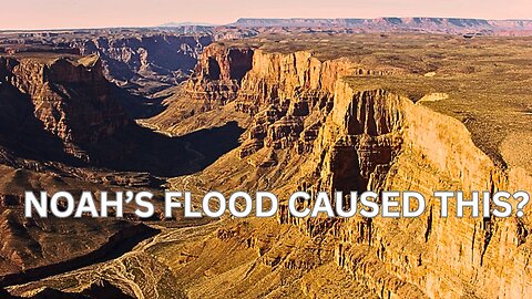 The Great Flood Never Happened? Christian Fundamentalist Cult Says The Grand Canyon Proves It Did.