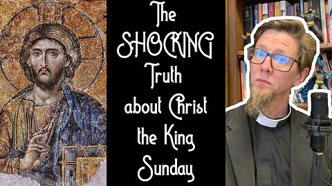 The SHOCKING Reality of Christ the King Sunday #anglican #liturgy #christianity
