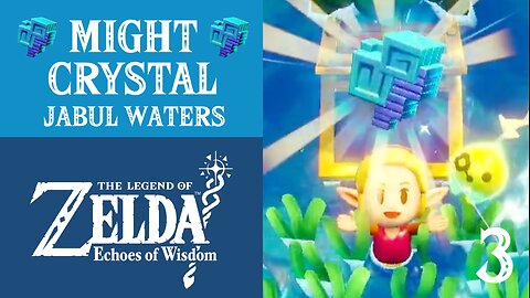 The Legend of Zelda: Echoes of Wisdom | 3 Might Crystals | Jabul Waters