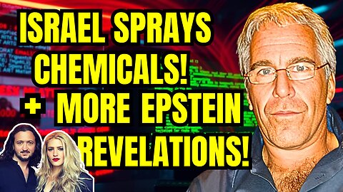 LIVE: Israel Sprays Unknown Chemical / MORE Epstein Revelations / Starving Cuba & Iran