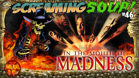 In The Mouth Of Madness - Review by Screaming Soup! (Season 5 Ep. 46)