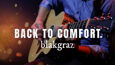 Back to Comfort - Blakgraz OFFICIAL Music Video