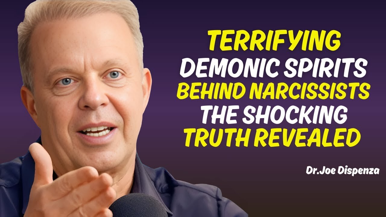 Terrifying Demonic Spirits Behind Narcissists – The Shocking Truth Revealed | DR.JOE DISPENZA SPEECH