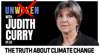 The Truth About Climate Change with Judith Curry