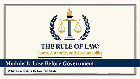 Rule of Law Module 1: Law Before Government