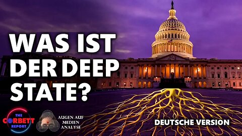 Was ist der Deep State? - Fragen an Corbett (The Corbett Report - Deutsch)