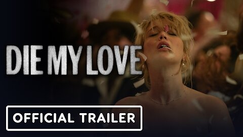 Die My Love - Official Trailer