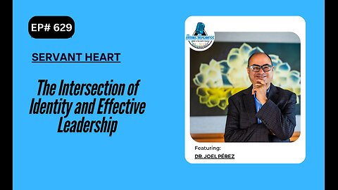 The Intersection of Identity and Effective Leadership with Dr Joel Pérez