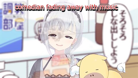 comedian vtuber Shirayuri Lily keeps fading away while music plays